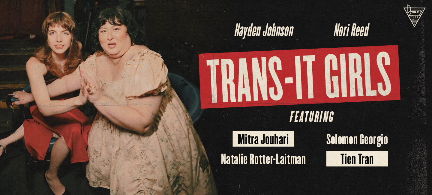 Trans-It Girls w/ Nori Reed and Hayden Johnson ft. Mitra Jouhari 